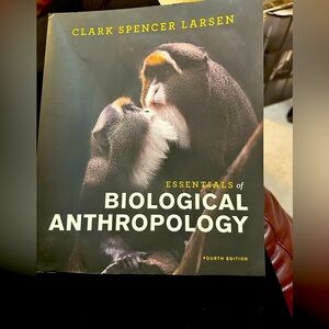 Essentials of Biological Anthropology 4th Ed. Clark Spencer Larsen